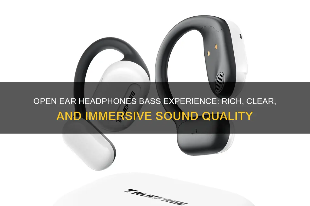 how does the bass on open ear headphones sound