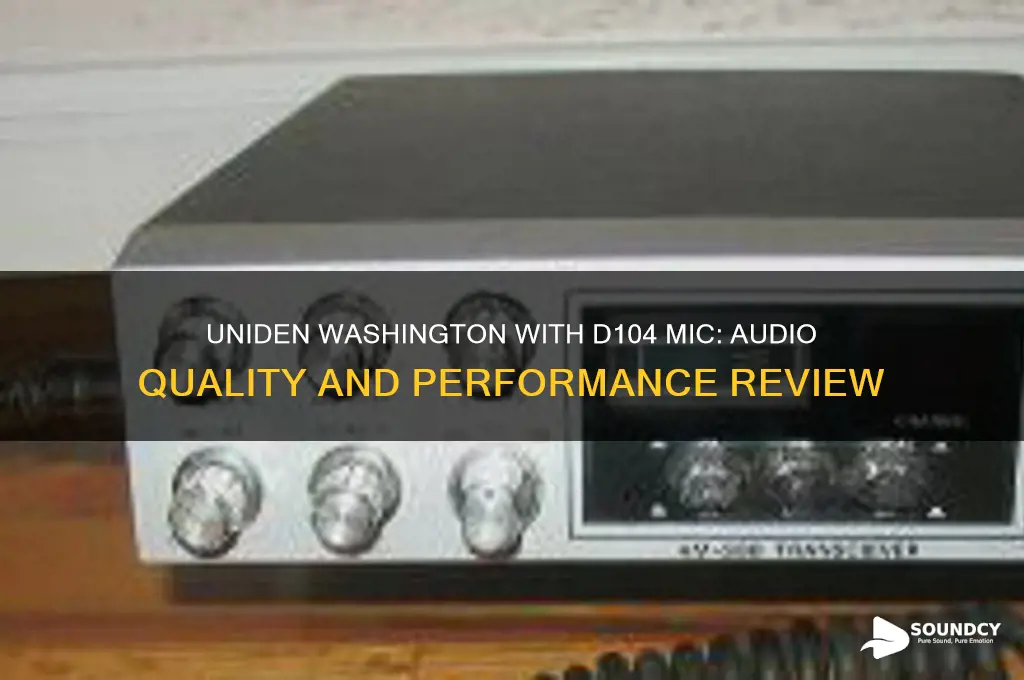 how does the d104 sound on a uniden washington