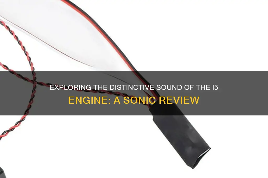 how does the i5 engine sound