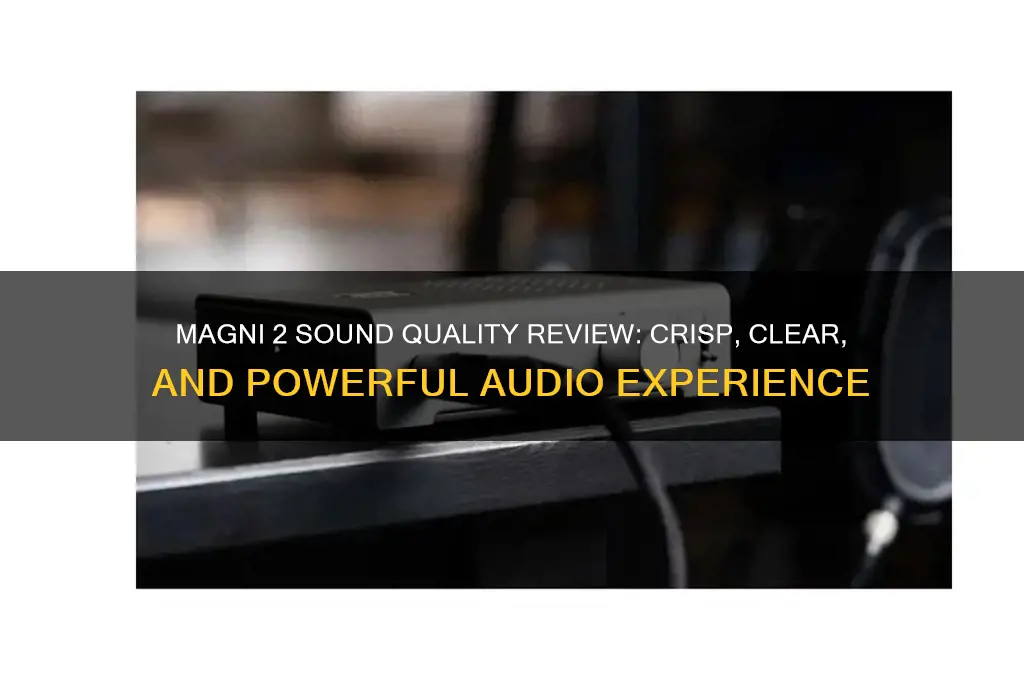 how does the magni 2 sound