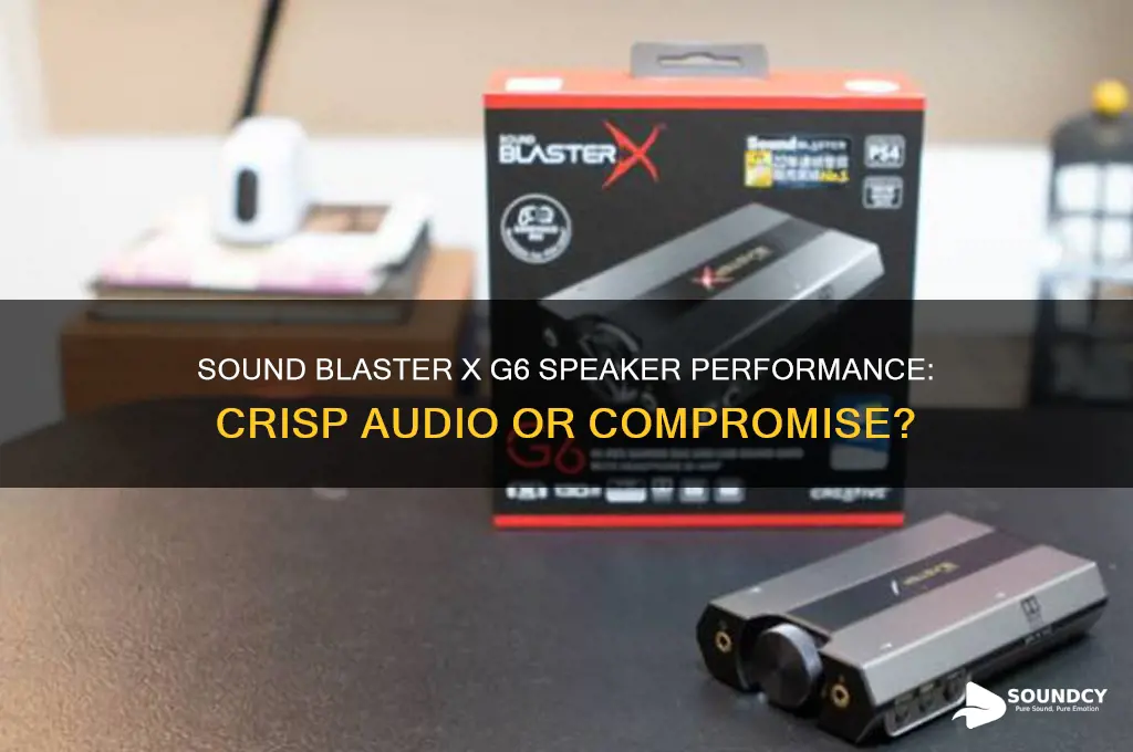 how does the soundblaster x g6 sound on speakers