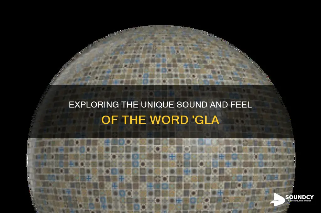how does the word gla sound