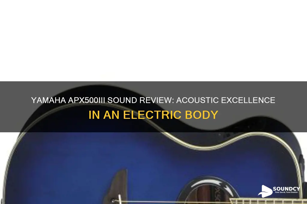 how does the yamaha apx5ooiii sound