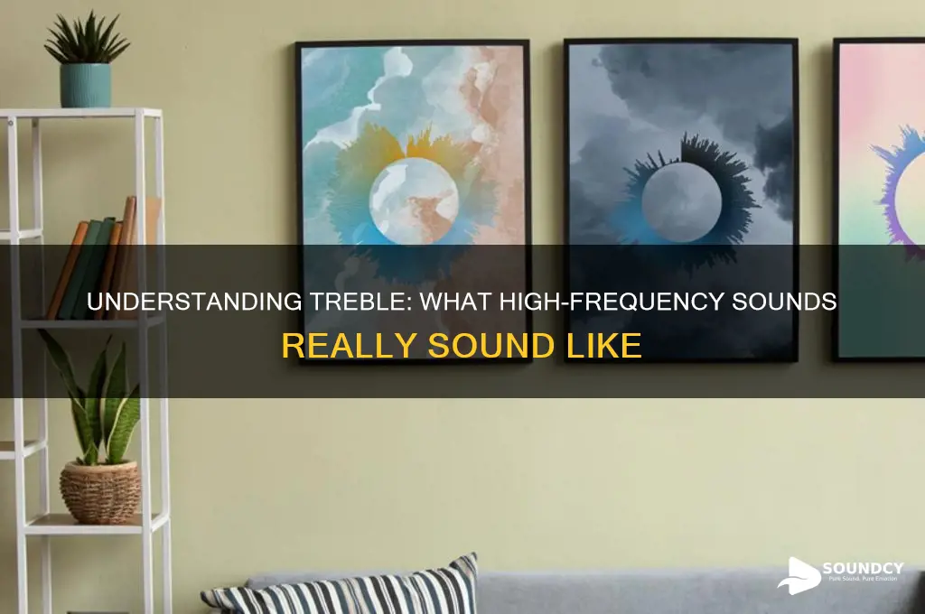 how does treble sound like