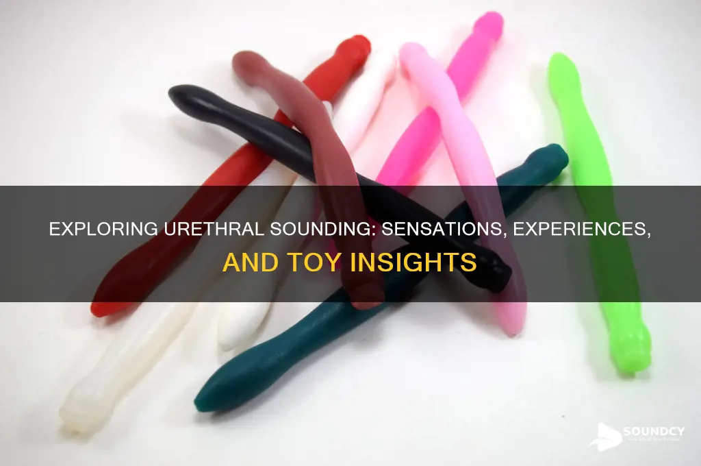 how does urethral sounding toys feel