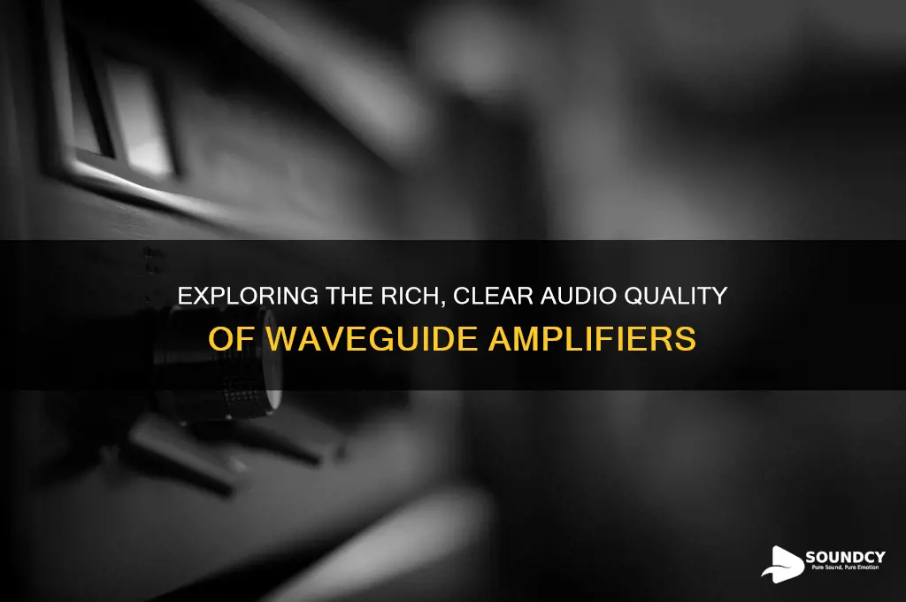 how does waveguide amplifier sound