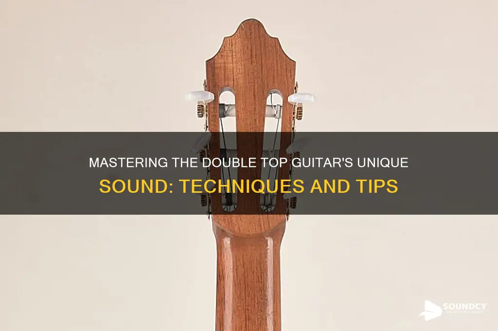 how double top guitar sound
