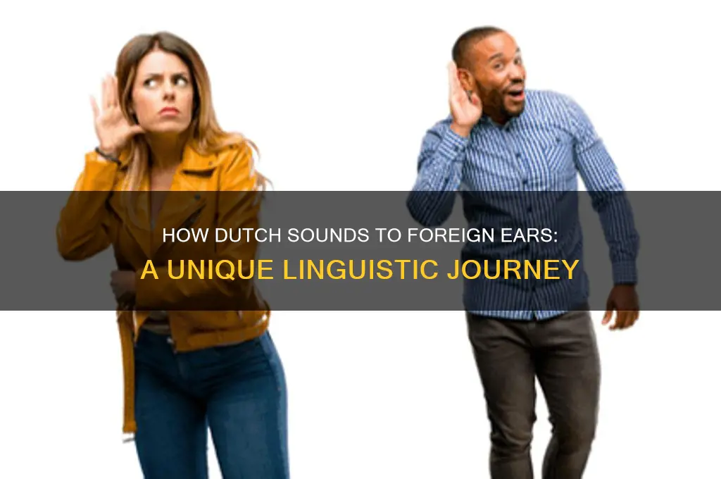 how dutch sounds to foreigners