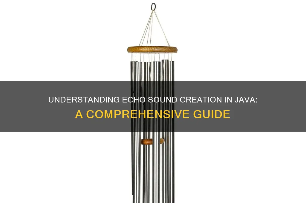 how echo sounds are created java