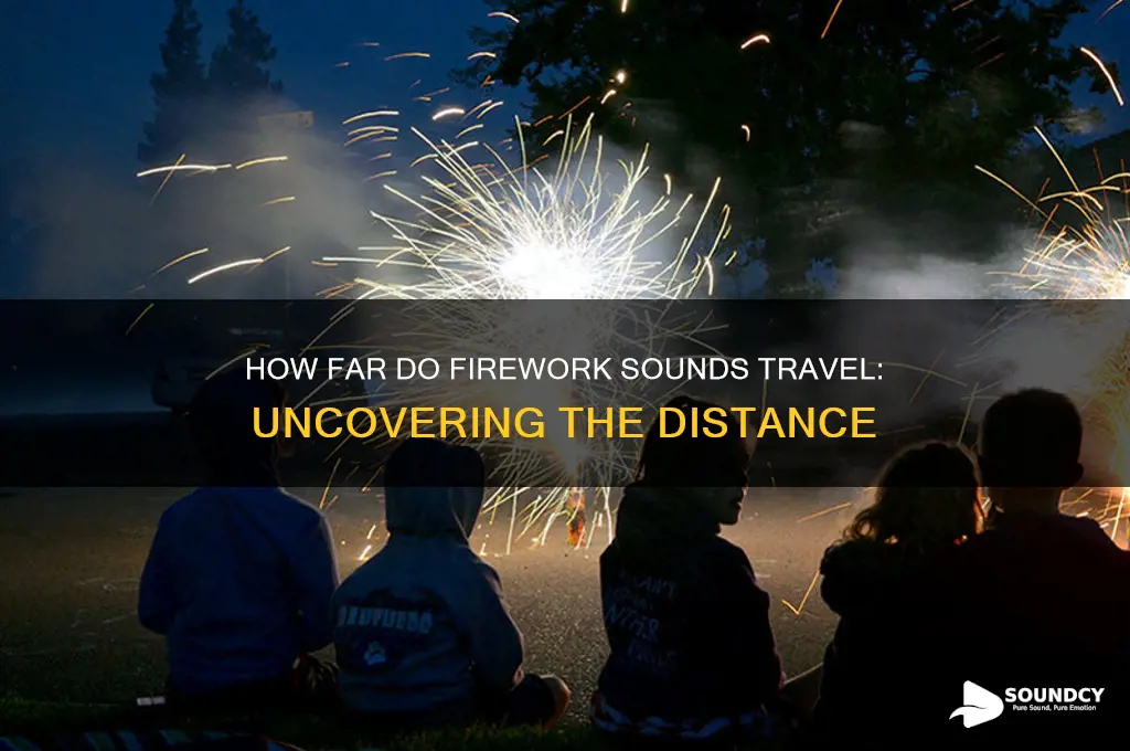 how far do firework sounds travel