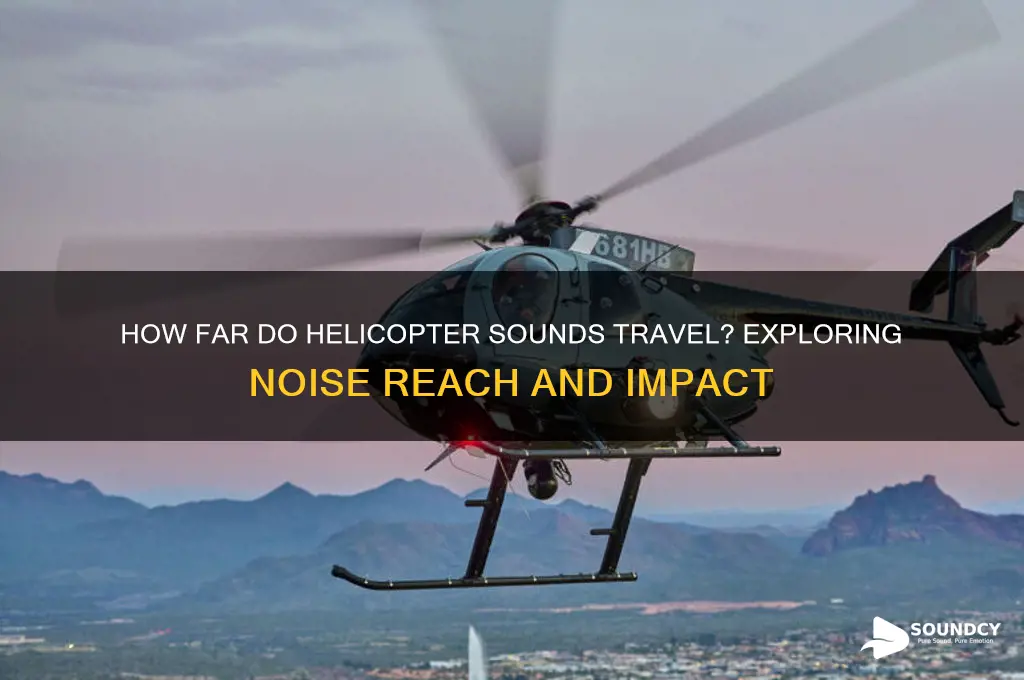 how far do helicopter sounds travel