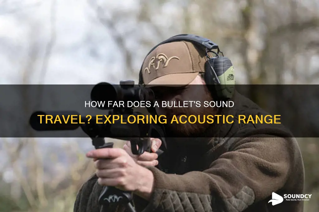 how far does bullet sound travel
