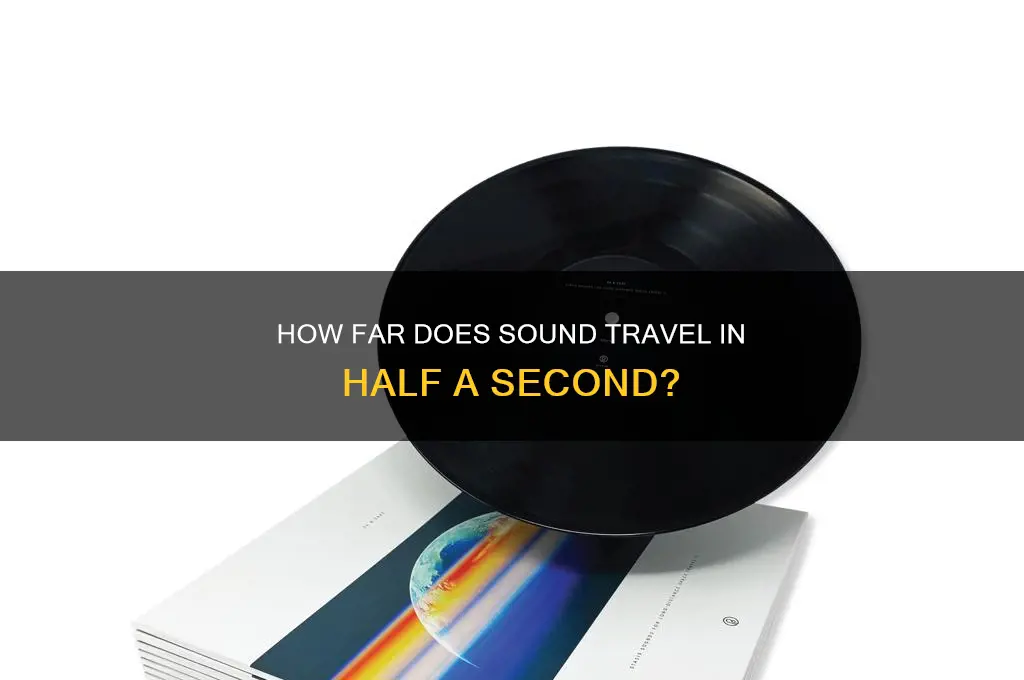 how far does sound travel in half a second