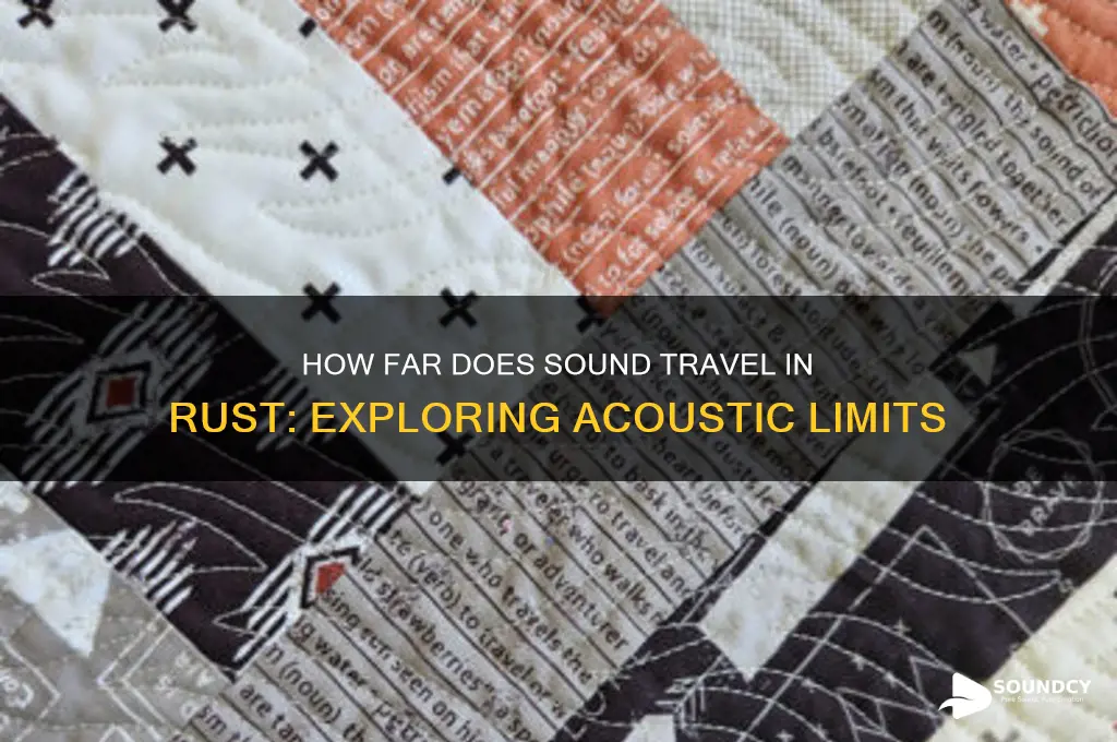 how far does sound travel rust