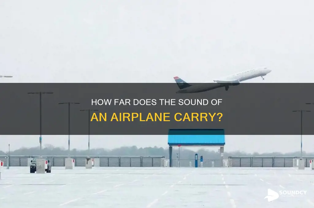 how far does the sound of an airplane carry