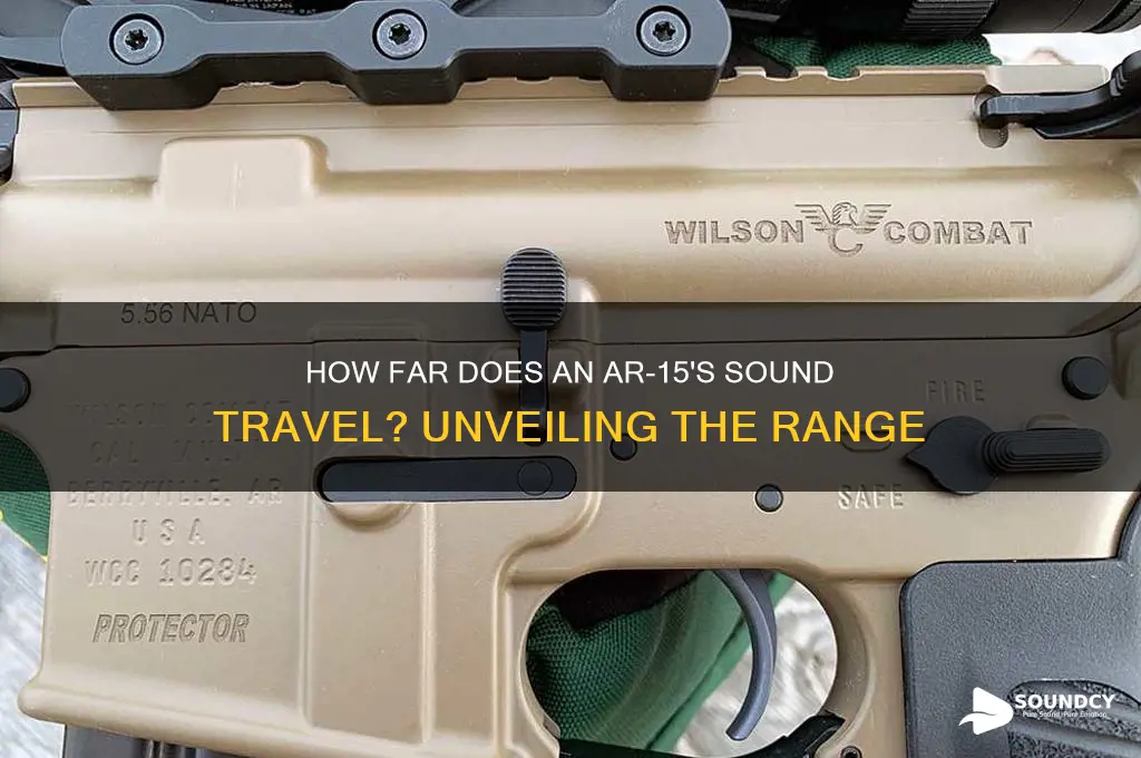 how far does the sound of an ar15 go