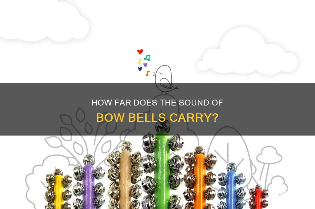 how far does the sound of bow bells carry