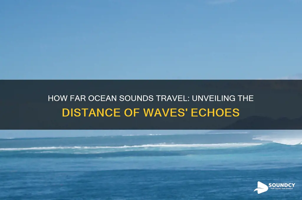 how far does the sound of the ocean travel