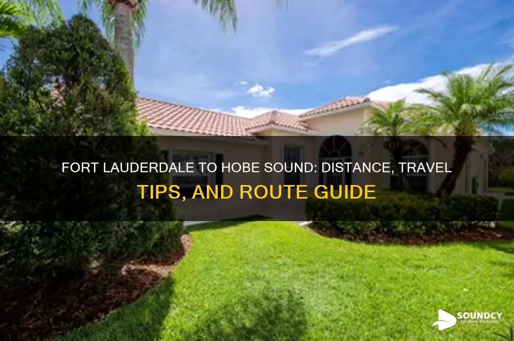 how far from fort lauderdale to hobe sound florida