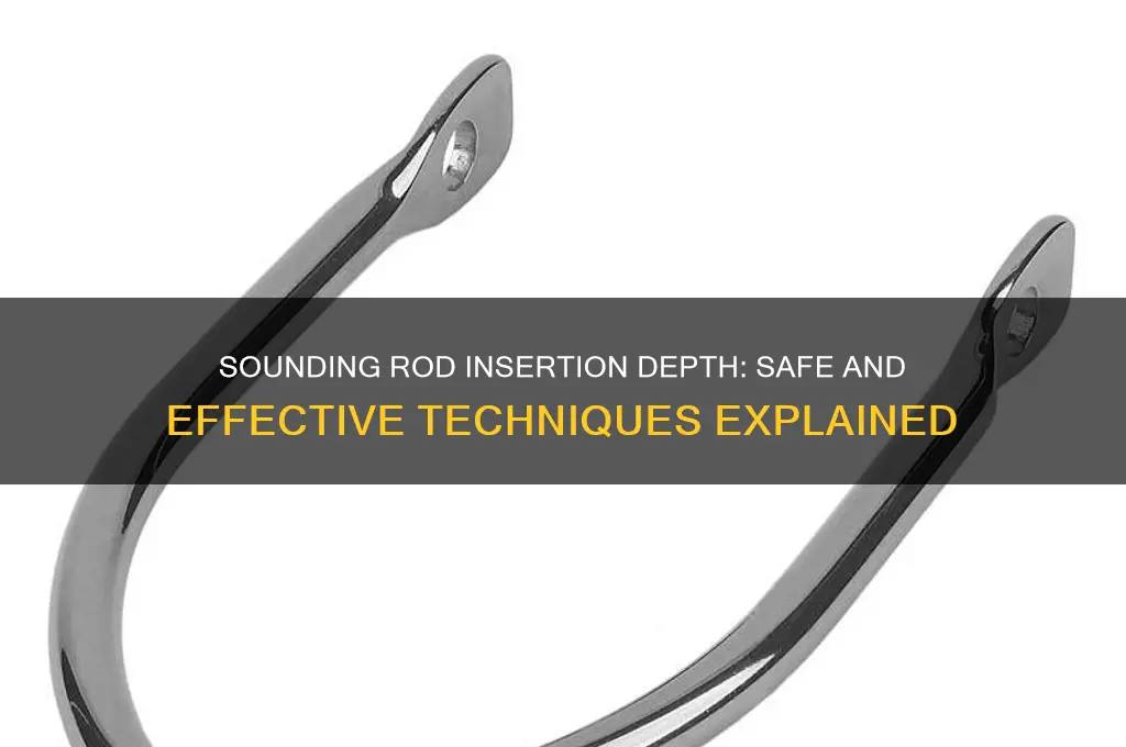 how far in should a sounding rod be inserted