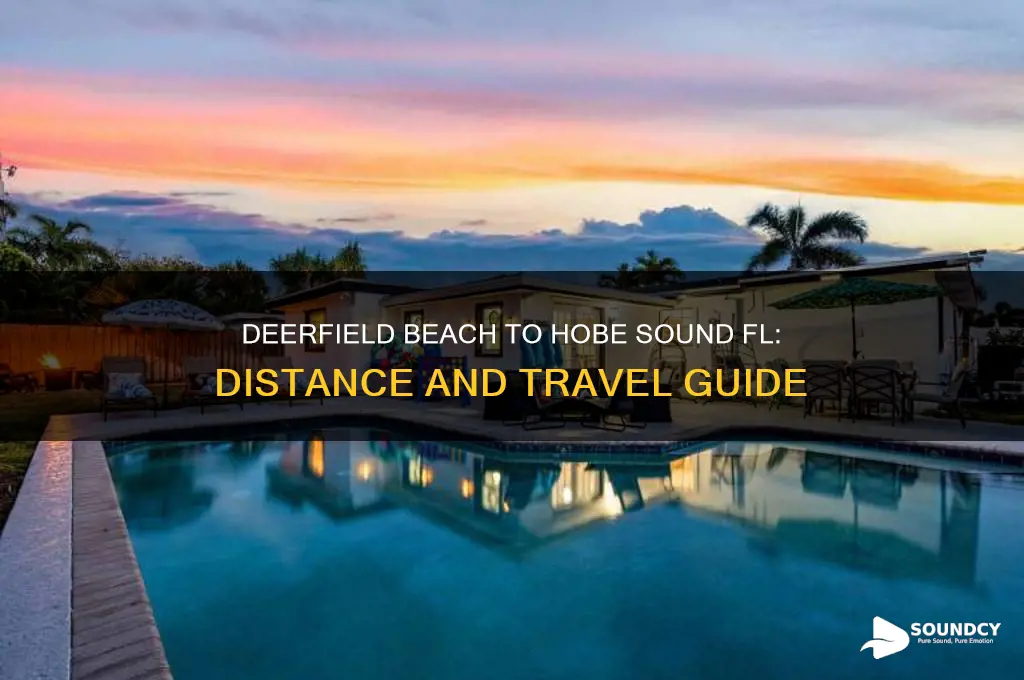 how far is deerfield beach from hobe sound fl