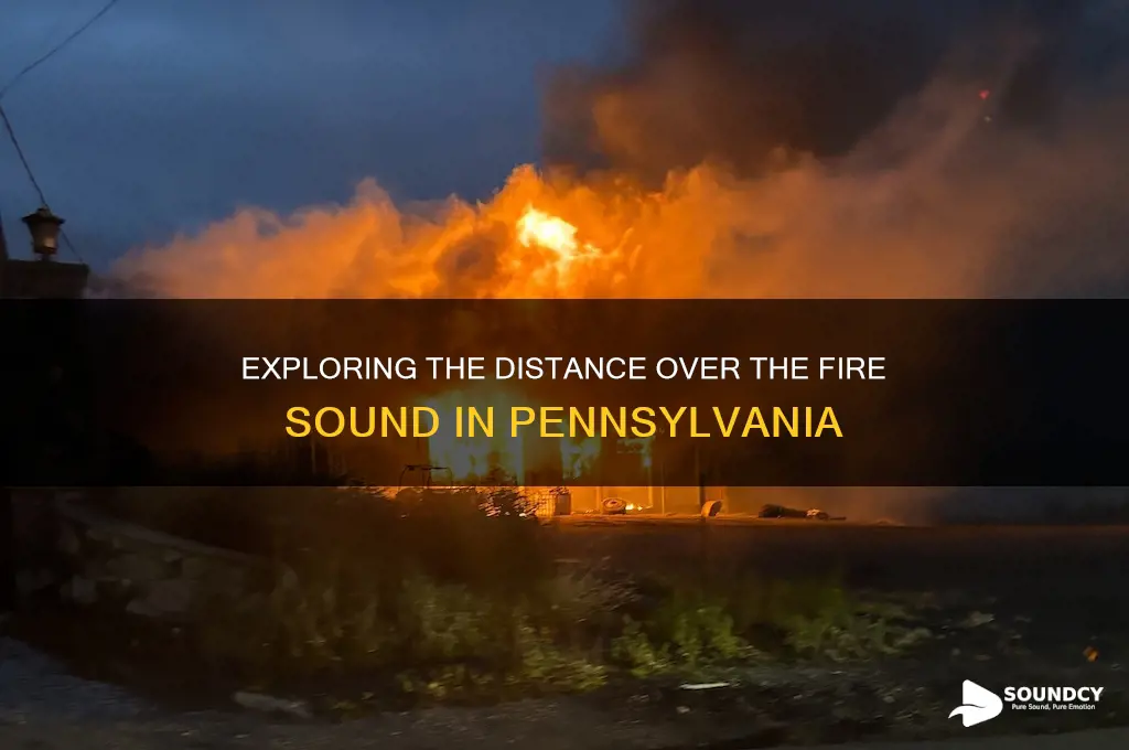 how far is it over the fire sound pennsylvania