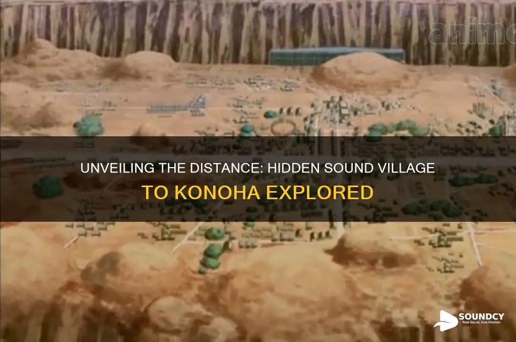 how far is the hidden sound village from konoha