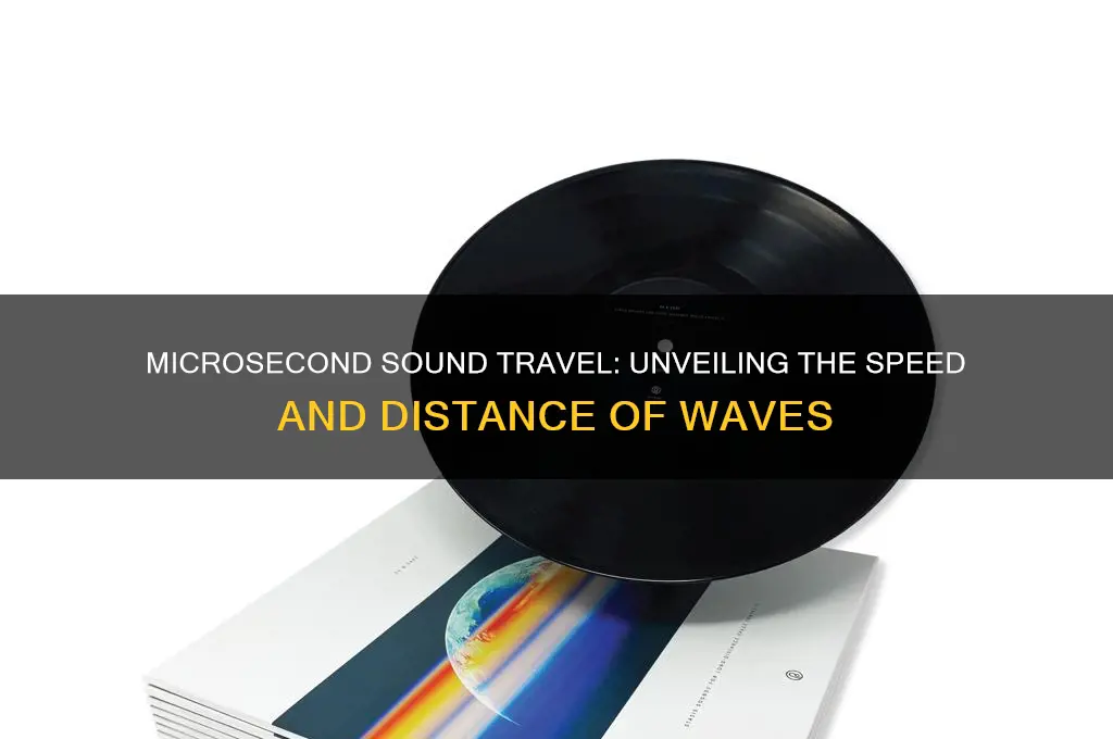 how far sound travels in microseconds