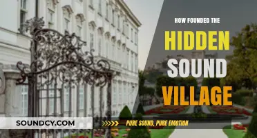 Unveiling the Origins of the Hidden Sound Village's Founding
