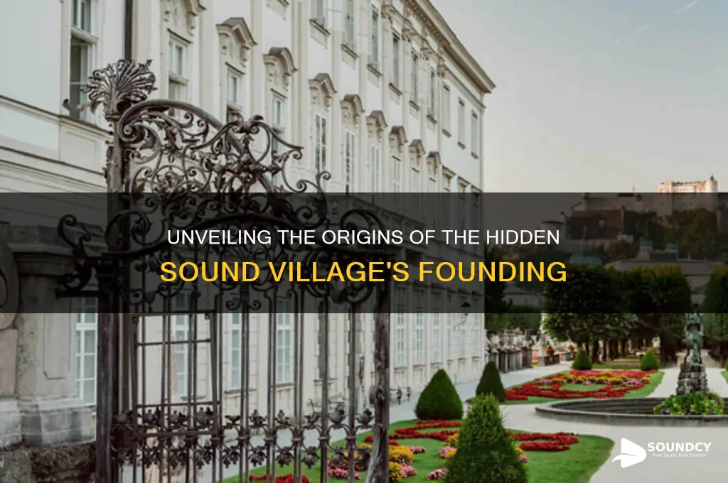 how founded the hidden sound village