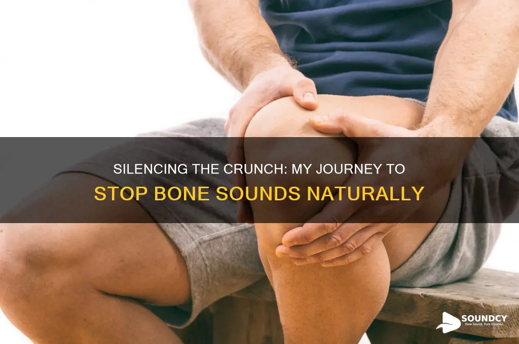 how i stop bone sounds
