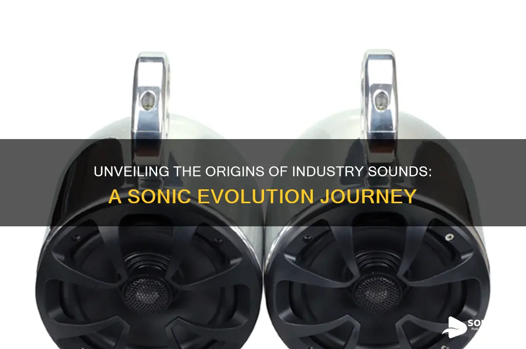 how industry sounds come about