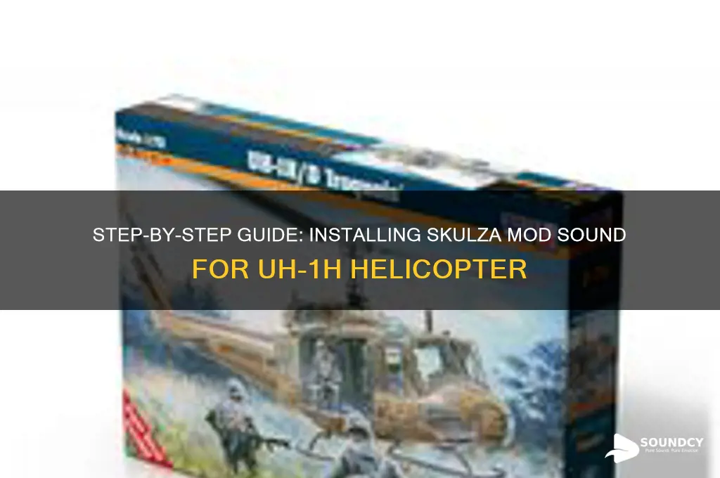 how inestall skulza mod sound uh1h