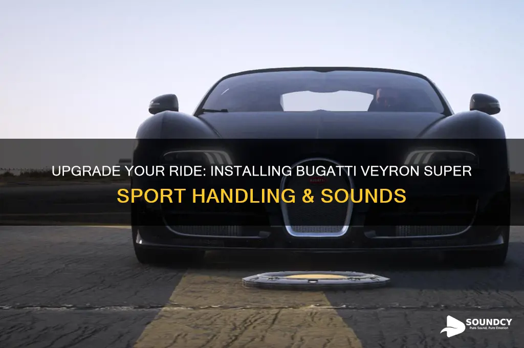 how inistall bugatti veyron super sport handling and sounds