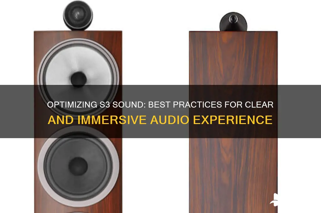 how is s3 sound best heard