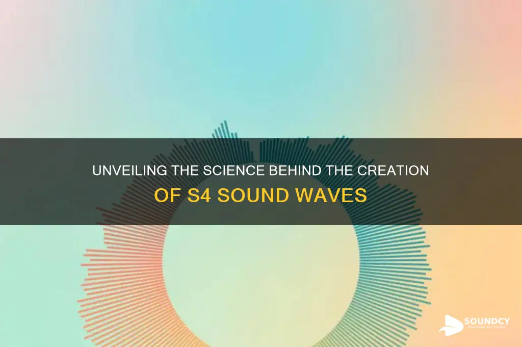 how is s4 sound created