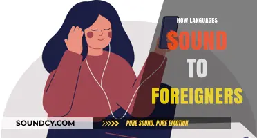 How Foreign Tongues Sound to Untrained Ears: A Linguistic Journey