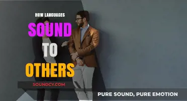 How Languages Sound to Non-Speakers: A Fascinating Auditory Journey