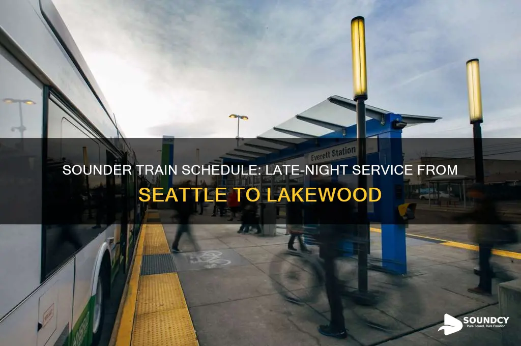 how late does sounder train run seattle to lakewood