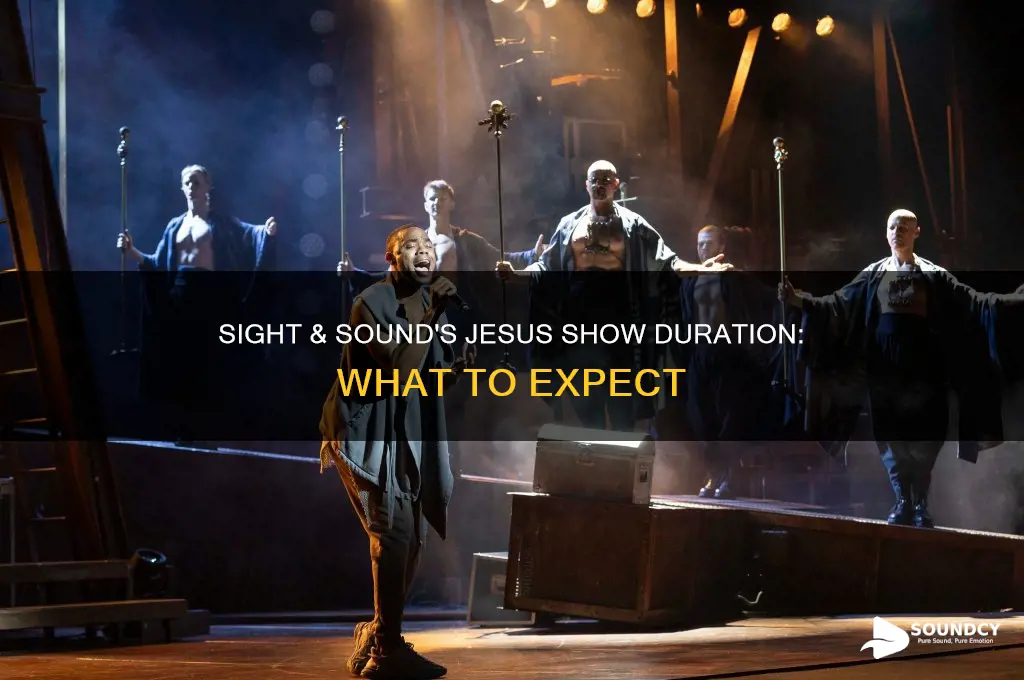 how long do sight and sound shows last jesus