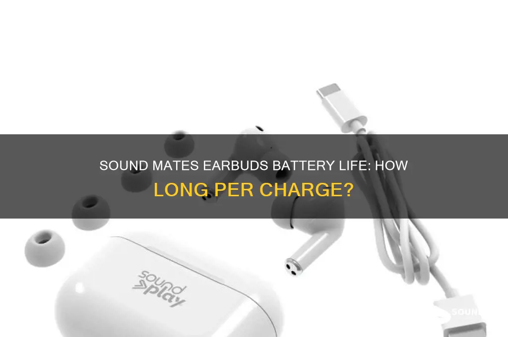 how long do sound mates earbuds last per charge