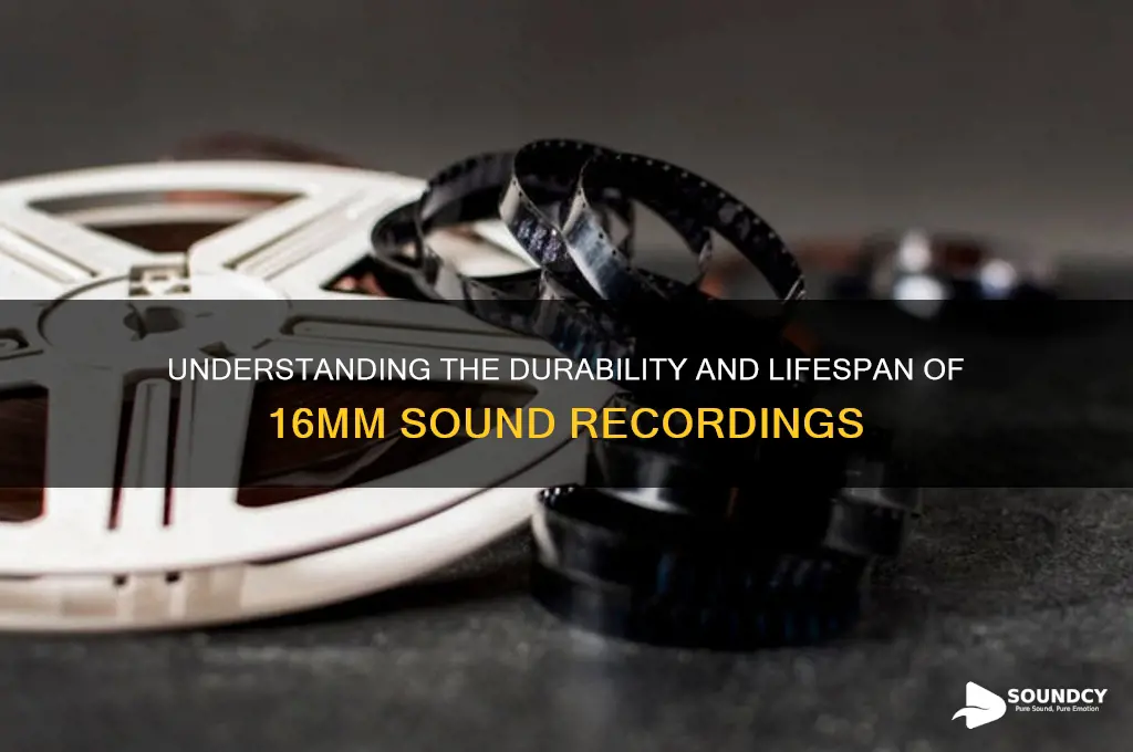 how long does 16mm sound last