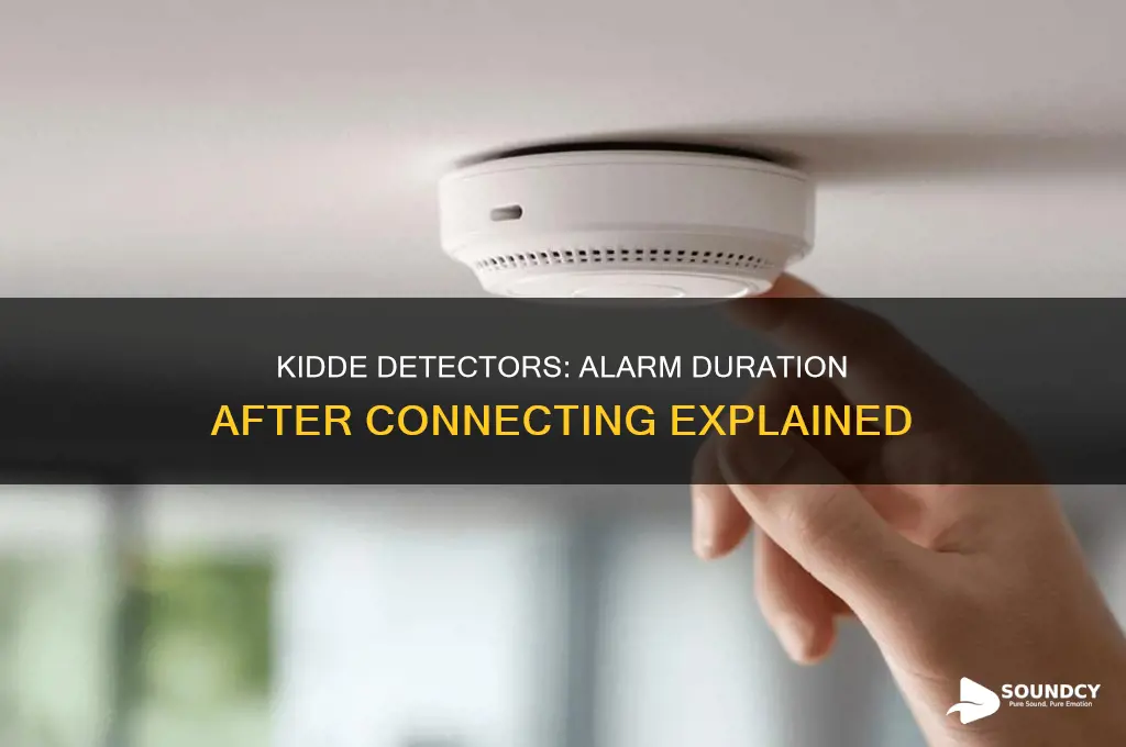 how long does alarm sound after connecting kidde detectors