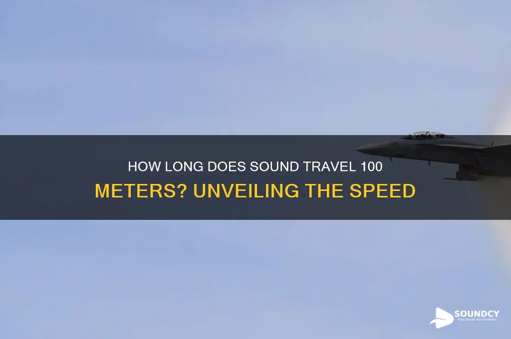 how long does it take sound to travel 100m