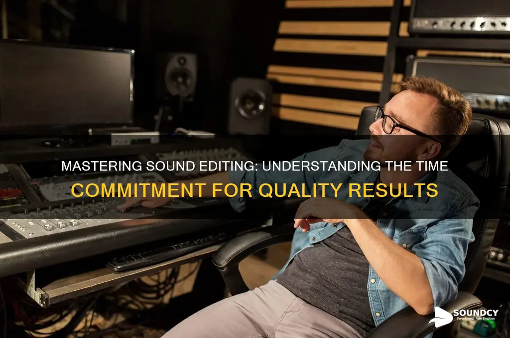 how long does it take to do sound editing