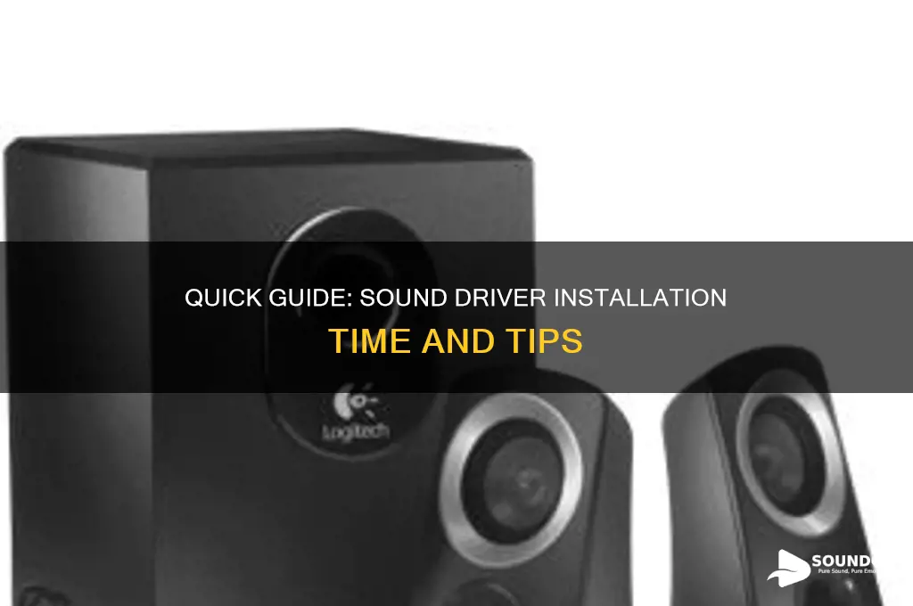 how long does it take to install sound drivers