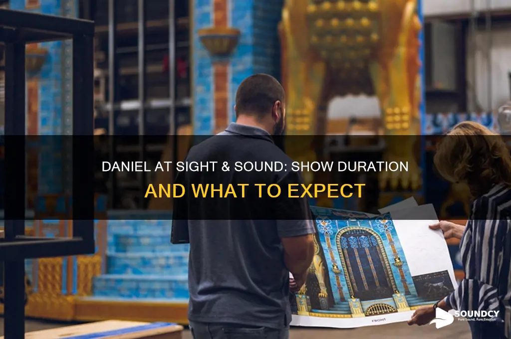 how long is daniel show at sight and sound