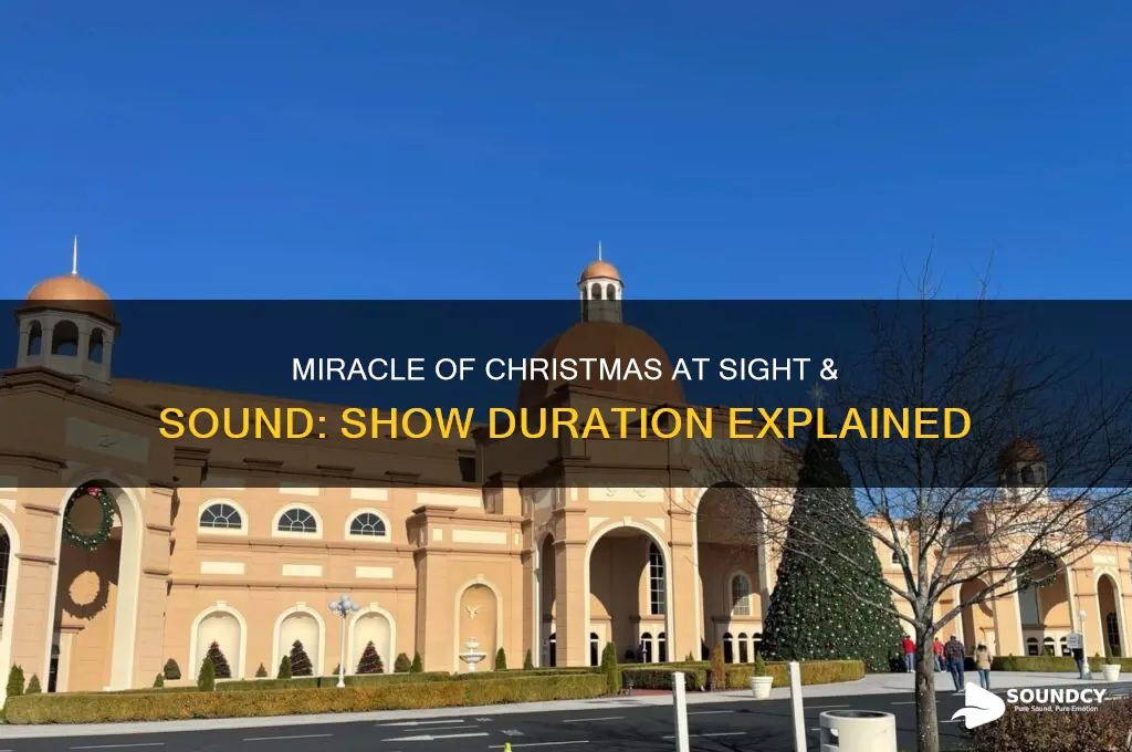 how long is miracle of christmas sight and sound