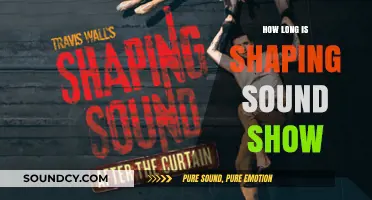 Shaping Sound Show Duration: Unveiling the Length of the Performance