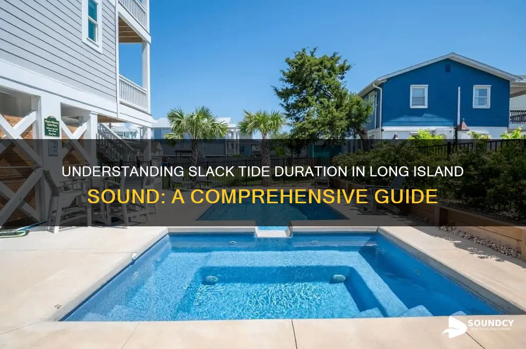 how long is slack tide in long island sound